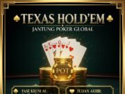 Texas Hold’em: Jantung Permainan Poker Global JANTUNG POKER GLOBAL