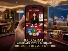 Baccarat, Mengapa Tetap Menjadi Primadona di Kasino Online Baccarat